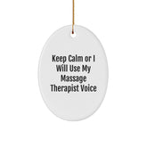 Funny Massage Therapist Gifts for Her, Oval Ornament Keepsake, 'Keep Calm Or I Will Use My Massage Therapist Voice' Christmas Unique Gifts - Image 1